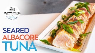 Seared Albacore Tuna Recipe [upl. by Echikson465]