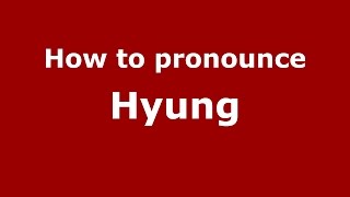 How to pronounce Hyung Providence Rhode Island USAmerican English  PronounceNamescom [upl. by Gardy]