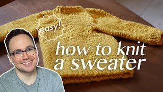 How to Knit a Sweater All the Basics [upl. by Ikuy]