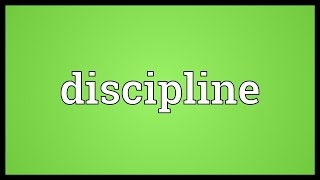 Discipline Meaning [upl. by Magas]