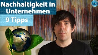 Nachhaltigkeit in Unternehmen 9 Tipps [upl. by Aizirk915]