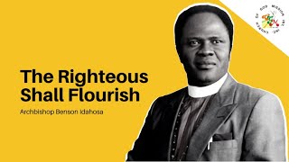 The Righteous Shall Flourish  Archbishop Benson Idahosa [upl. by Atterg]