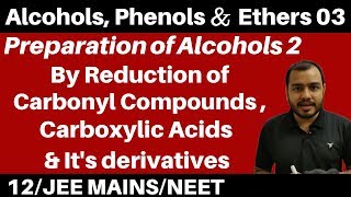 Alcohols Phenols n Ethers 03  Preparation of Alcohols 2 From Carbonyl Compounds amp Carboxylic acid [upl. by Burkitt]